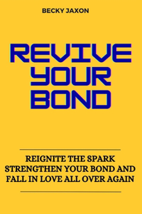 Revive Your Bond