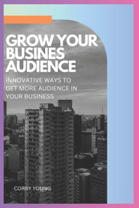 Grow your business audience