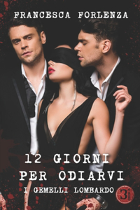12 giorni per odiarvi