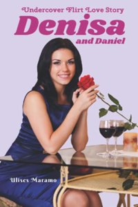 Undercover Flirt Love Story Denisa and Daniel