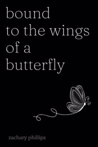 Bound to the Wings of a Butterfly