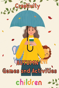 Creativity Autumn Games and activities Children
