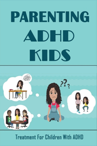 Parenting ADHD Kids