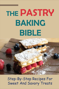 The Pastry Baking Bible