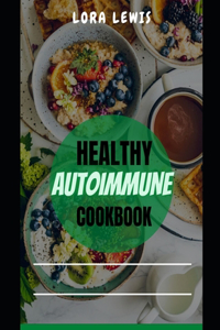 Healthy Autoimmune Cookbook