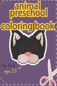 animal preschool coloring book for kids ages 2-5