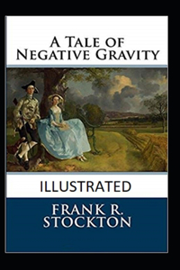 A Tale of Negative Gravity Illustrated