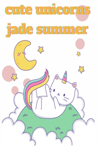cute unicorns jade summer