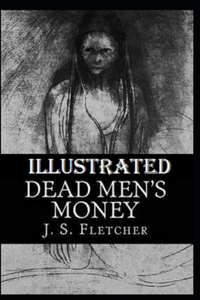 Dead Men's Money Illustrated