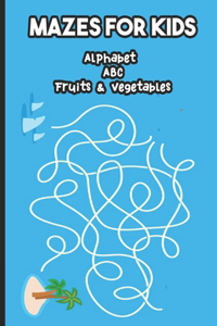Mazes for Kids Alphabet ABC Fruits & Vegetables
