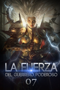 La Fuerza del Guerrero Poderoso 7