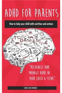 ADHD FOR PARENTS - How to help your child with nutrition and actions
