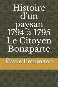 Histoire d'un paysan 1794 à 1795 Le Citoyen Bonaparte