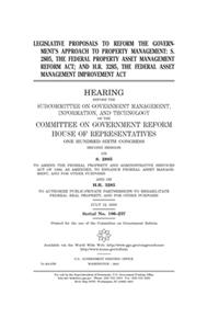 Legislative proposals to reform the government's approach to property management, S. 2805, the Federal Property Asset Management Reform Act; and H.R. 3285, the Federal Asset Management Improvement Act