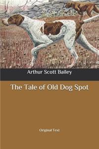 The Tale of Old Dog Spot