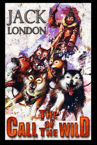 The Call of the Wild By Jack London (Adventure fictional Novel) 