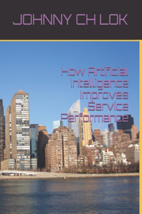 How Artificial Intelligence Improves Service Performance