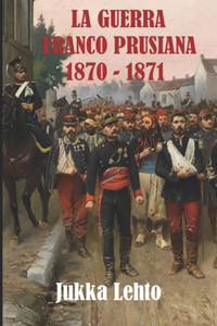 Guerra Franco-Prusiana 1870-1871