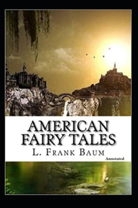 American Fairy Tales Annotated