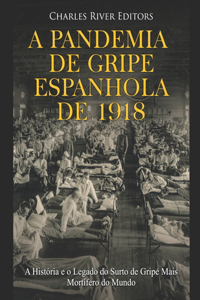 A Pandemia de Gripe Espanhola de 1918