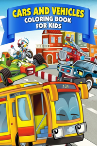 Cars and Vehicles Coloring Book for Kids
