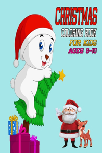 Christmas Coloring Book For Kids Ages 6-10