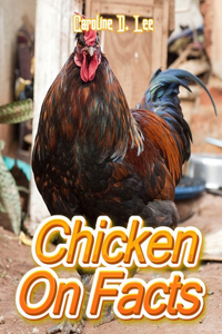 Chicken On Facts: Animal fact for girl age 1-10 Animal fact for boy age 1-10 Chicken fun facts