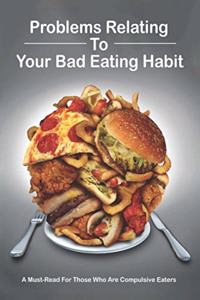 Problems Relating To Your Bad Eating Habit