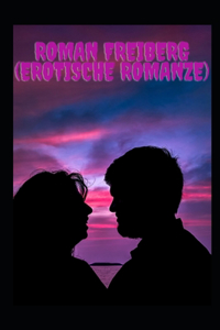 Roman Freiberg (erotische Romanze)
