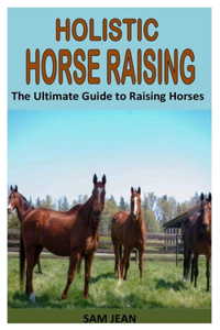 Holistic Horse Raising