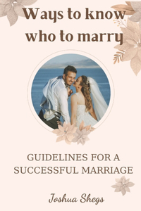 Ways To Know Who To Marry