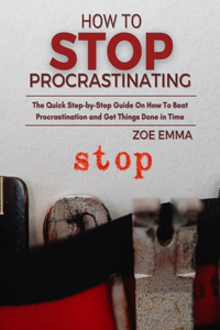 How to Stop Procrastinating
