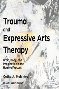 Trauma and Expressive Arts Therapy