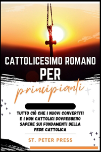 Cattolicesimo Romano per Principianti