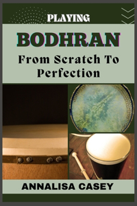 Playing Bodhran from Scratch to Perfection