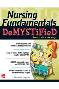 Nursing Fundamentals Demystified: A Self-Teaching Guide