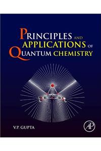 Principles and Applications of Quantum Chemistry