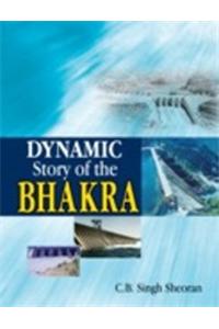 Dynamic Story of the Bhakra