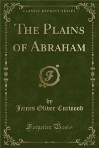 The Plains of Abraham (Classic Reprint)