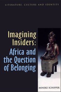 Imagining Insiders: Africa and the Question of Belonging (Literature, Culture & Identity S.) Hardcover â€“ 1 January 1999