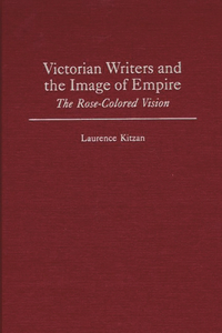 Victorian Writers and the Image of Empire