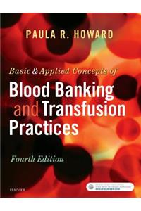 Basic & Applied Concepts of Blood Banking and Transfusion Practices