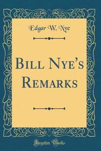 Bill Nye's Remarks (Classic Reprint)