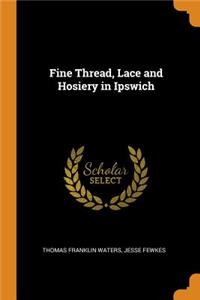 Fine Thread, Lace and Hosiery in Ipswich