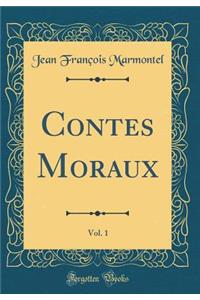 Contes Moraux, Vol. 1 (Classic Reprint)