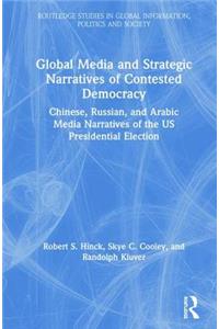 Global Media and Strategic Narratives of Contested Democracy