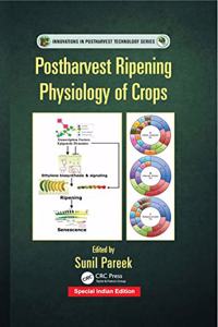 Postharvest Ripening Physiology of Crops (Special Indian Edition-2020)