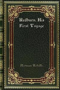 Redburn. His First Voyage