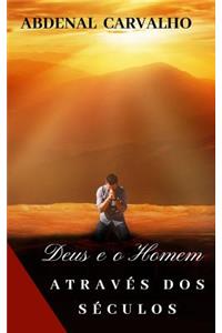Deus e o Homem Através dos Séculos