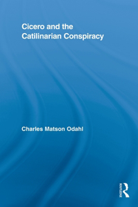 Cicero and the Catilinarian Conspiracy